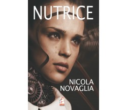 Nutrice di Nicola Novaglia,  2022,  Indipendently Published