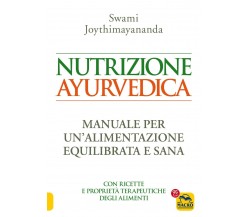 Nutrizione ayurvedica. Manuale per una nutrizione equilibrata e sana di Swami Jo