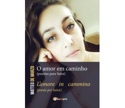 O amor em caminho (poesias para Saira)-L’amore in cammino (poesie per Saira) di 