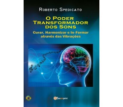 O poder trasformador dos sons. Curar, harmonizar e in-formar através das vibraçõ