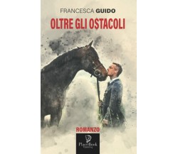 OLTRE GLI OSTACOLI di Francesca Guido,  2021,  Indipendently Published