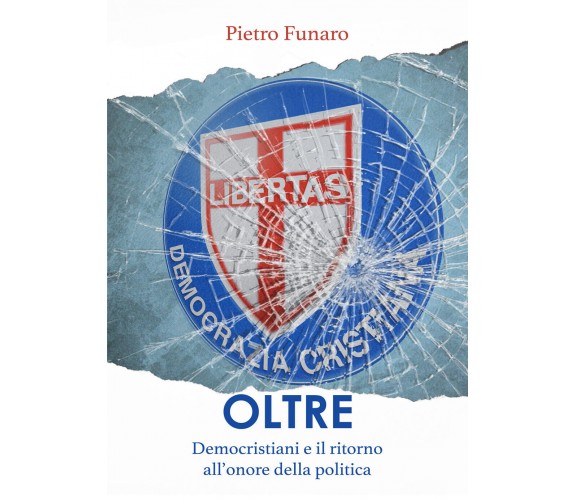 OLTRE - Pietro Funaro,  2018,  Youcanprint