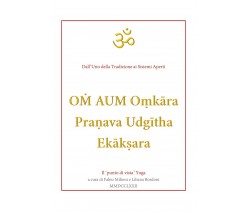 OM AUM Omkara Preanava Udgitha Ekaksara di Fabio Milioni,  2019,  Youcanprint