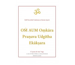 OM AUM Omkara Preanava Udgitha Ekaksara di Fabio Milioni,  2019,  Youcanprint