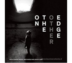 ON THE OTHER EDGE di MANUEL AIRES MATEUS - Deleyva editore, 2016