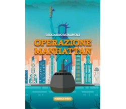 	 OPERAZIONE MANHATTAN di Riccardo Scagnoli, 2023, Tabula Fati