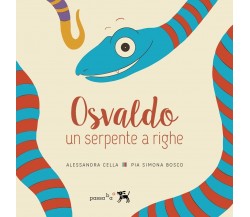 OSVALDO, UN SERPENTE A RIGHE/GIOVANNA, UN SERPENTE A RIGHE di Alessandra Cella, 