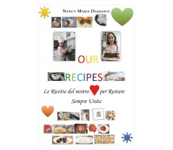 OUR RECIPES	 di Nancy Maria Diamanti,  2020,  Youcanprint