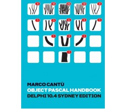 Object Pascal Handbook Delphi 10.4 Sydney Edition The Complete Guide to the Obje