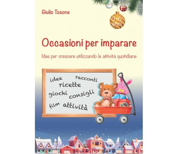 Occasioni per imparare: Idee per crescere utilizzando le attività quotidiane di 