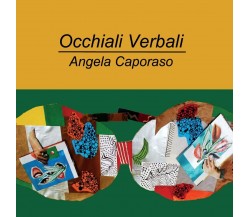 Occhiali verbali di Angela Caporaso,  2016,  Youcanprint