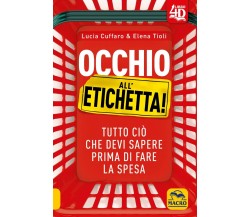 Occhio all’etichetta! Tutto ciò che devi sapere prima di fare la spesa di Lucia 