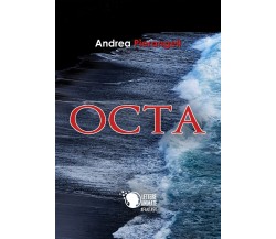 Octa	 di Andrea Pierangeli,  2017,  Lettere Animate Editore