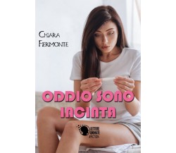 Oddio sono incinta	 di Chiara Fierimonte,  2017,  Lettere Animate Editore