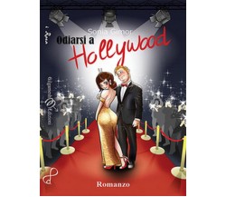 Odiarsi a Hollywood	 di Sonia Gimor,  2019,  Gilgamesh Edizioni