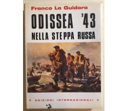 Odissea ’43 nella steppa russa di Franco La Guidara, 1981, Edizioni Internaziona
