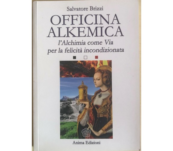 Officina Alkemica di Salvatore Brizzi, 2008, Anima edizioni