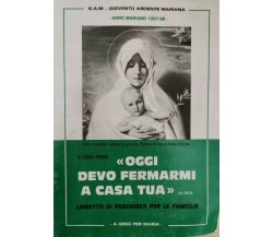 Oggi devo fermarmi a casa tua  di Aa Vv,  1988,  G. A. M. Gioventù Ardente - ER