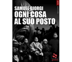 Ogni cosa al suo posto	 di Samuel Giorgi,  2015,  Goware