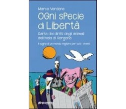 Ogni specie di libertà. Carta dei diritti degli animali dell’isola di Gorgona. I