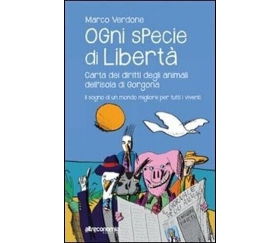 Ogni specie di libertà. Carta dei diritti degli animali dell’isola di Gorgona. I