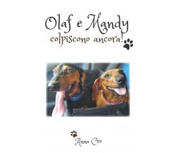 Olaf e Mandy colpiscono ancora! di Anna Cro,  2021,  Indipendently Published
