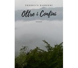 Oltre i confini di Federico Barbieri,  2020,  Youcanprint