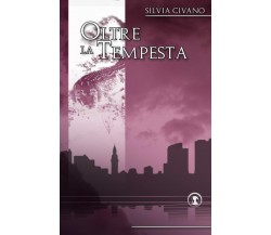 Oltre la Tempesta di Silvia Civano,  2019,  Indipendently Published