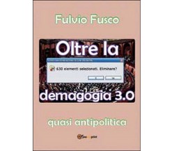 Oltre la demagogia  di Fulvio Fusco,  2014,  Youcanprint