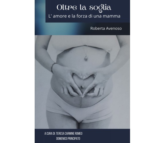 Oltre la soglia. L’amore e la forza di una mamma di Roberta Avenoso,  2021,  You