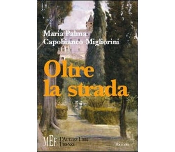 Oltre la strada. Un percorso di amicizia alla scoperta del senso della vita