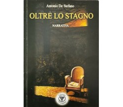 Oltre lo Stagno  di Antonio De Stefano,  2007,  Edizioni Il Grappolo - ER