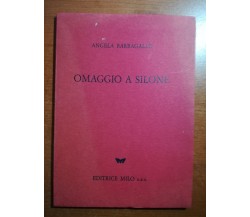 Omaggio a Silone - Angela Barbagallo - Milo  - M