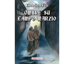 Ombre su Campo Marzio di Claudio Foti, 2008, Tabula Fati