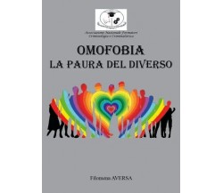  Omofobia: la paura del diverso di Filomena Aversa, 2023, Youcanprint