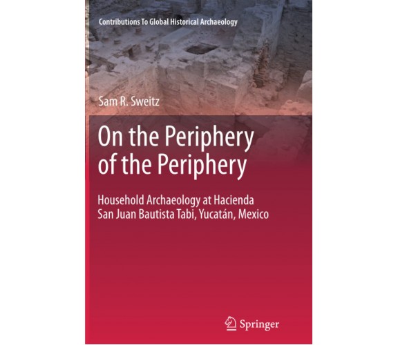 On the Periphery of the Periphery - Samuel Sweitz - Springer, 2014