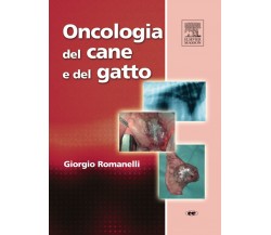 Oncologia del cane e del gatto - Giorgio Romanelli - Elsevier, 2007
