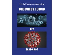 Oncovirus e co vid di Maria Francesca Alessandria,  2022,  Youcanprint