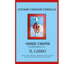 Oniric Chopin, il libro	 di Luciano Ceriello,  2020,  Youcanprint