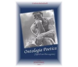 Ontologia Poetica (figli di un Dio segreto) di Umberto Belardinelli, 2023, Yo