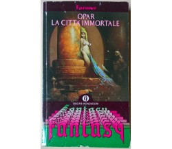 Opar, la città immortale - Philip Josè Farmer - 1974, Mondadori - L 
