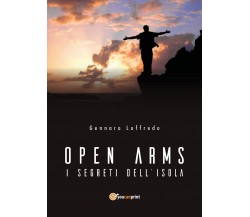 Open Arms -I segreti dell’isola-	 di Gennaro Loffredo,  2018,  Youcanprint