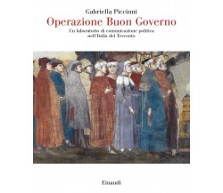 Operazione Buon Governo -Gabriella Piccinni - Einaudi, 2022