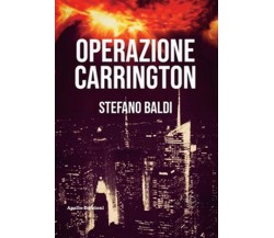 Operazione Carrington	 di Stefano Baldi,  2019,  Apollo Edizioni