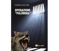 Operazione Palòmma	 di Federico Saccone,  2017,  Youcanprint