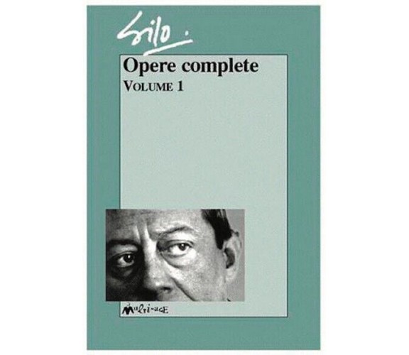 Opere Complete Volume I di Mario Rodriguez Cobos, Silo, 2000, Ass. Multimage
