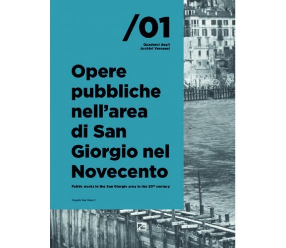  Opere pubbliche nell’area di San Giorgio nel Novecento. Ediz. italiana e ingles