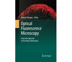 Optical Fluorescence Microscopy - Alberto Diaspro - Springer, 2014