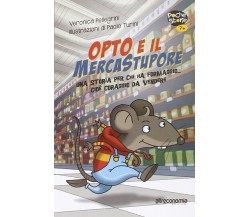 Opto e il mercatostupore. Una storia per chi ha formaggio... cioè coraggio da ve