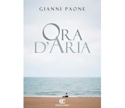 Ora d'aria di Gianni Paone - edizioni creativa, 2017